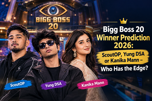 Bigg Boss 20 Winner Prediction 2026: ScoutOP, Yung DSA and Kanika Mann Emerge as Top Contender